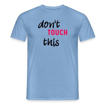 Don't touch this - don't touch this - Men's T-Shirt - carolina blue - Front - AI Model Male 178 light (178cm)