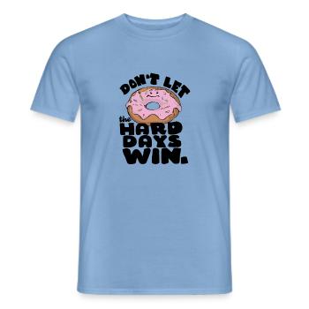 Donut lustiger Spruch don't let the hard days win - Männer T-Shirt - Carolina Blue - Vorne - AI Model Male 178 light (178cm)