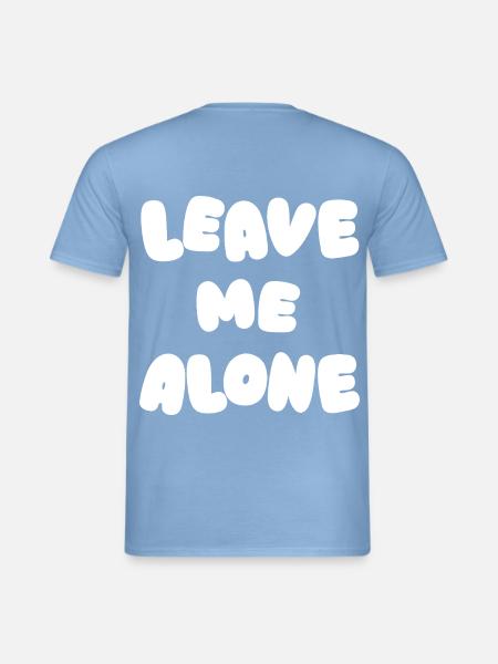 Leave Me Alone - Men's T-Shirt - carolina blue