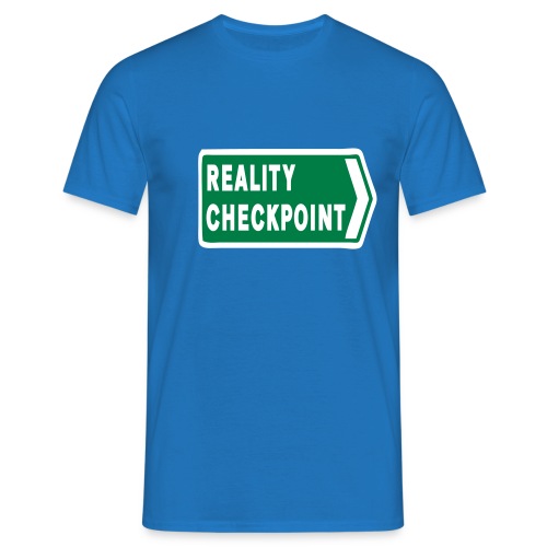 Reality Checkpoint Road Sign - Men's T-Shirt