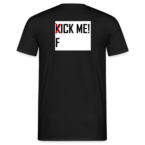KICK ME - Männer T-Shirt