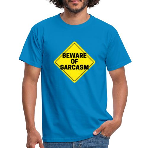 Beware of sarcasm - T-shirt herr