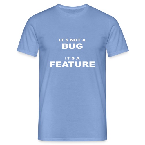 Bug / Feature - Männer T-Shirt