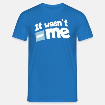 I't wasn't me - T-shirt for men