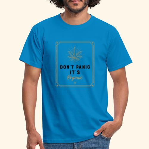 Don't panic it's organic - weed smoker - T-shirt Homme