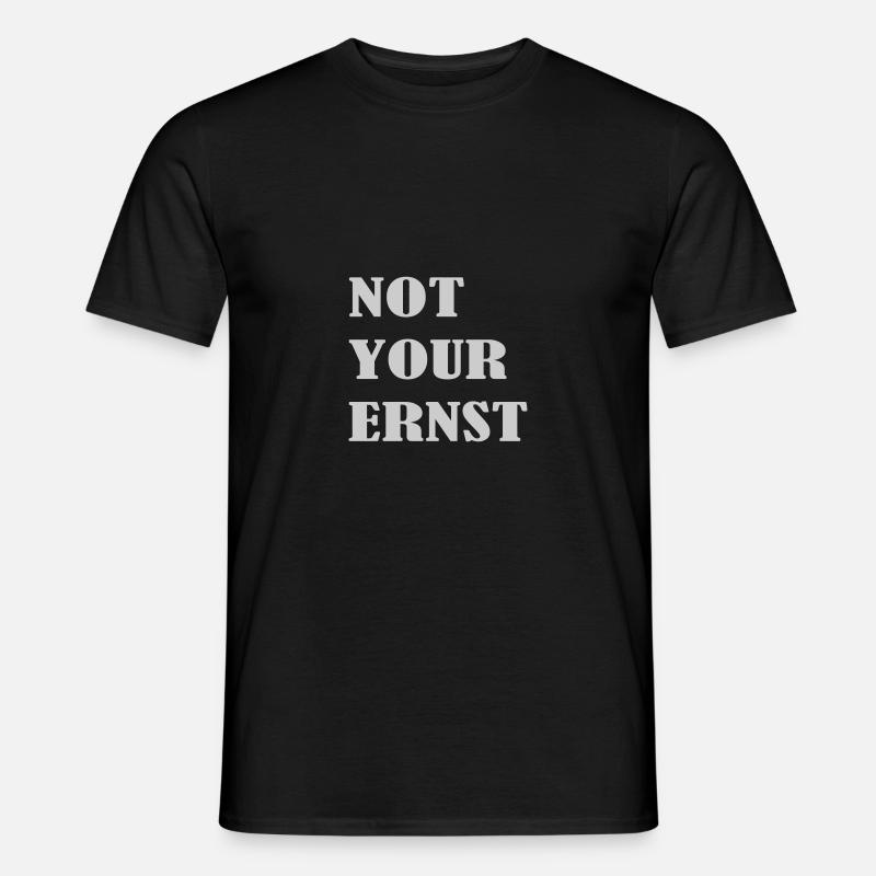 NOT YOUR ERNST Männer T-Shirt
