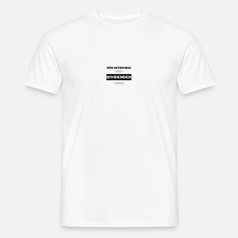 Wer Aktien mag wird Dividenden lieben Männer T-Shirt