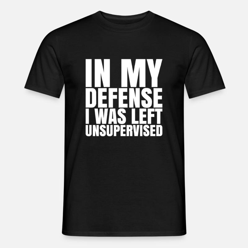 I Was Left Unsupervised White Text T Shirt Men’s T-shirt