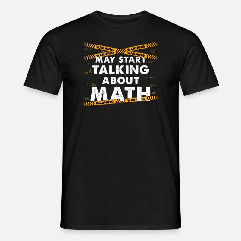 May Start Talking About Math Men’s T-shirt