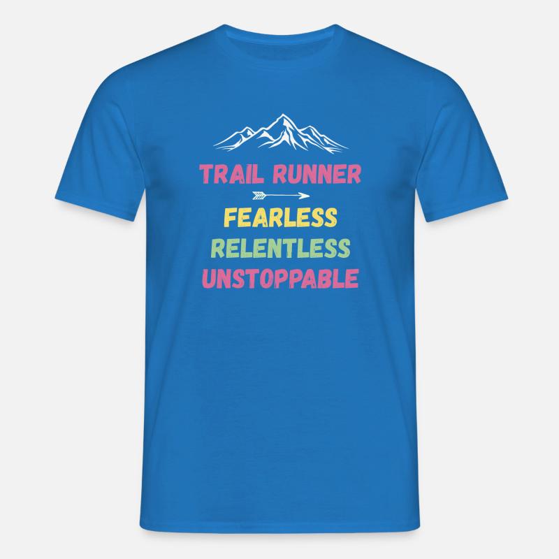 Trail Runner - Intrépide. Implacable. Imparable. - T-shirt Homme - bleu royal