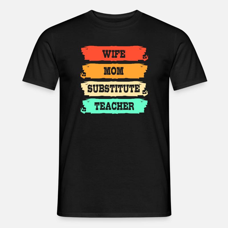 Substitute Teacher Substitute Teacher Men’s T-shirt