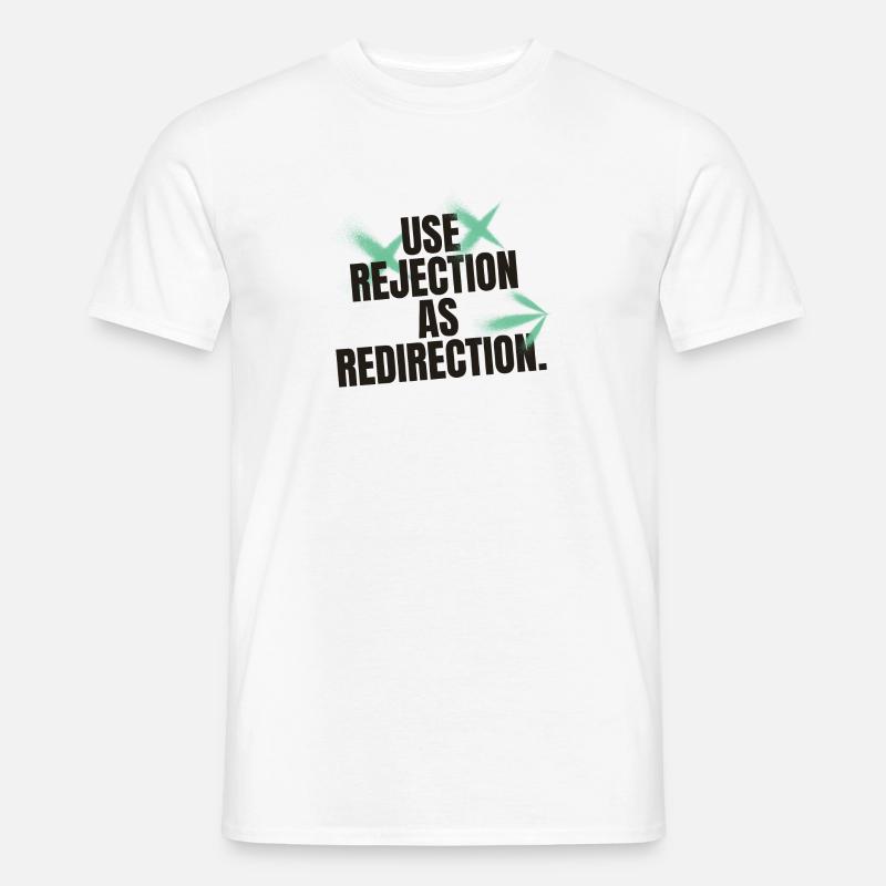 USE REJECTION AS REDIRECTION - Men’s T-shirt - 