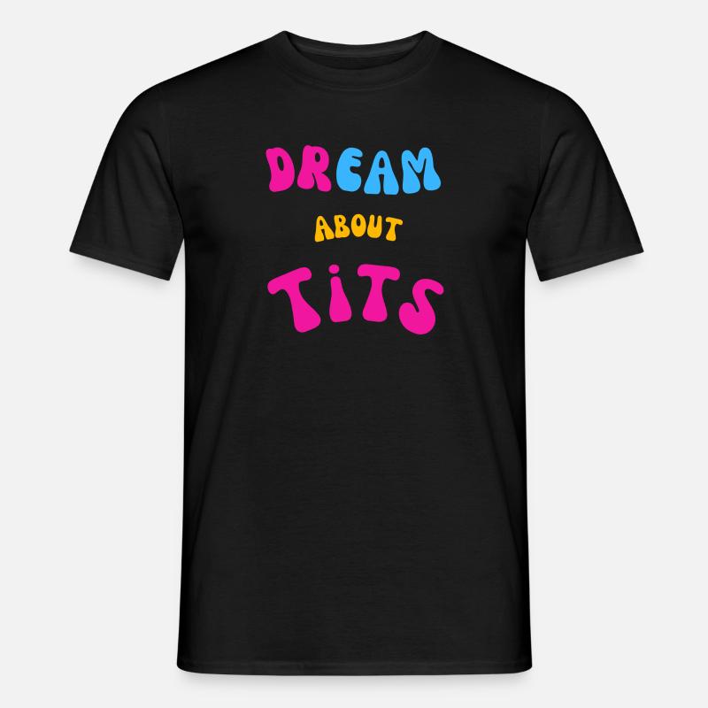 Rêver de seins T-shirt homme