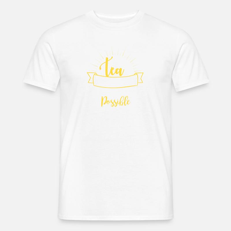 Tea makes everyone possible, tea lovers Men’s T-shirt