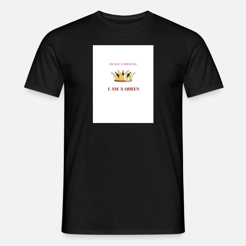 Ich bin keine Prinzessin, ich bin eine Königin Männer T-Shirt
