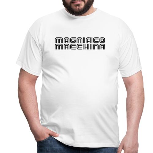 Magnifico Macchina - male - Männer T-Shirt