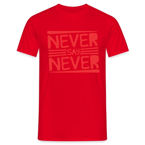 Never Say Never - Camiseta hombre