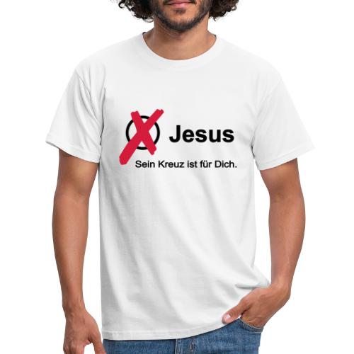 Gewählt: Sein Kreuz ist für Dich - Männer T-Shirt
