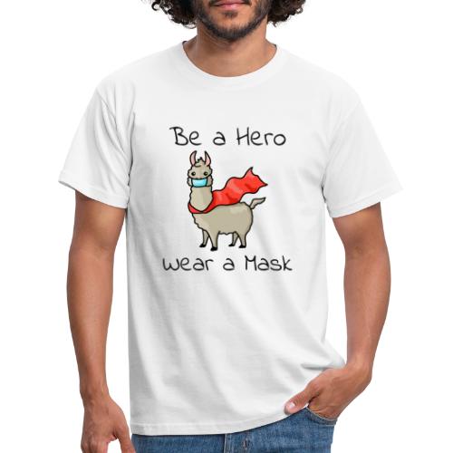Sei ein Held, trag eine Maske! - Männer T-Shirt