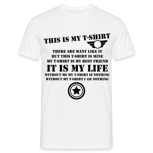 This is my T-shirt There are many like it.. - Mannen T-shirt