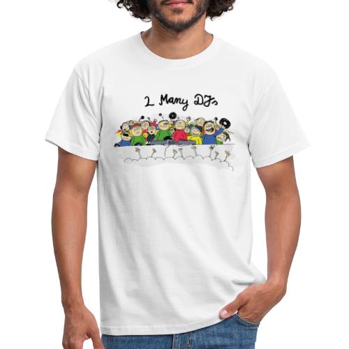 2 Many DJs - Männer T-Shirt