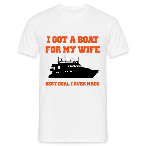 I got a boat for my wife - Mannen T-shirt
