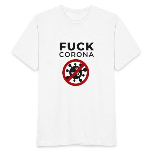 Fuck Corona (DR26) - Männer T-Shirt