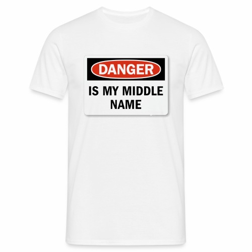 Danger is my middle name - Men's T-Shirt