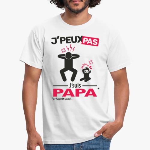 J'peux pas, j'suis papa (cris) - T-shirt Homme