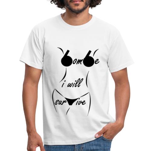 tee shirt will survive bombe sexy t shirt bombasse - T-shirt Homme