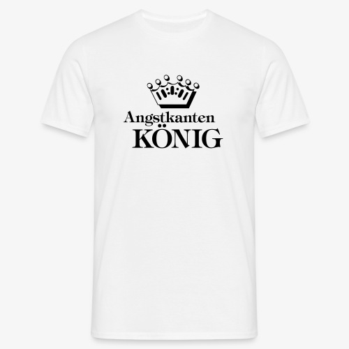 Angstkantenkönig - Männer T-Shirt