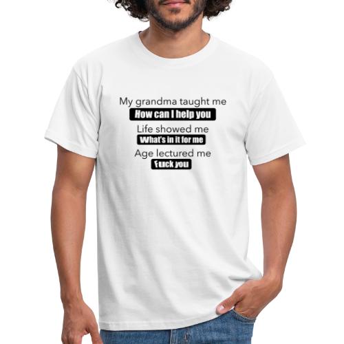 My grandma taught me - Männer T-Shirt