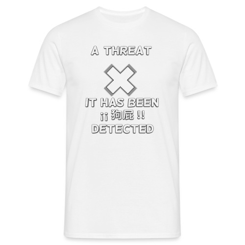 a threat it has been detected - Camiseta hombre