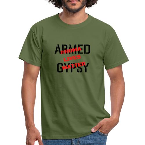 Armed Gypsy Funny Shirt - Männer T-Shirt