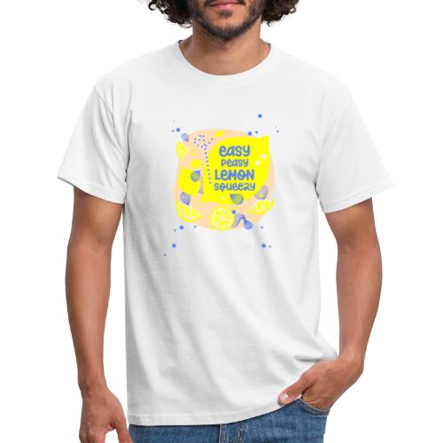 EASY PEASY LEMON SQUEEZY No1 - Männer T-Shirt