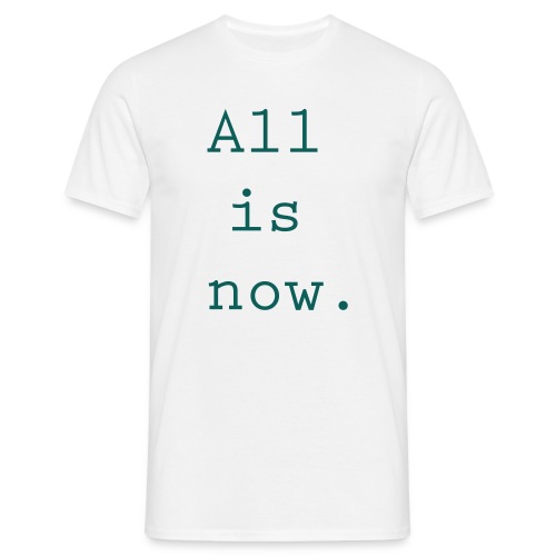 all is now - T-shirt herr