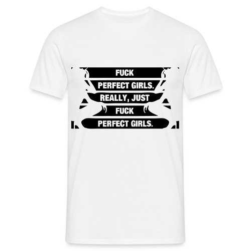 fuck perfect girls - T-shirt herr
