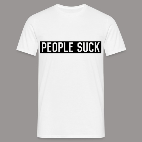 People Suck - Mannen T-shirt