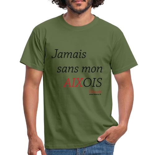 JAMAIS SANS MON AIXOIS - T-shirt Homme