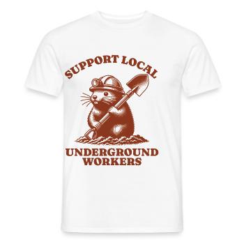 Support Local Underground Workers Lustiges Mole - Männer T-Shirt - Weiß - Vorne - AI Model Male 178 dark (178cm)