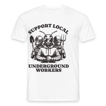 Support Local Underground Workers Lustiges Ant - Men's T-Shirt - white - Front - AI Model Male 178 dark (178cm)