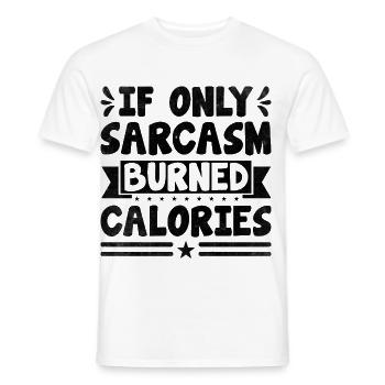 Wenn nur Sarkasmus verbrannte Kalorien Sarkasmus sarkastisch - Männer T-Shirt - Weiß - Vorne - AI Model Male 178 dark (178cm)