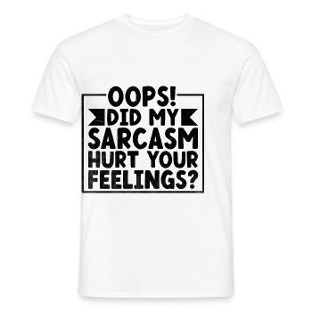 Hoppla, hat mein Sarkasmus deine Gefühle verletzt Sarkasmus - Männer T-Shirt - Weiß - Vorne - AI Model Male 178 dark (178cm)