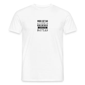 Arrêtez d’être triste et soyez génial - T-shirt homme - blanc - Devant - AI Model Male 178 dark (178cm)
