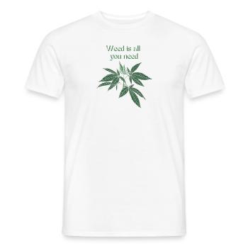 Weed is all you need - Männer T-Shirt - Weiß - Vorne - AI Model Male 178 dark (178cm)