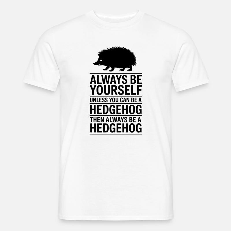 Igel Sprüche Lustiges Igel Geschenk - Männer T-Shirt - Weiß