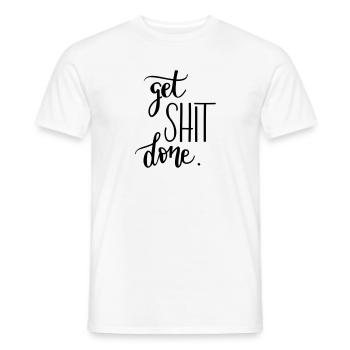 Your mantra at work: Get Shit Done - Men's T-Shirt - white - Front - AI Model Male 178 dark (178cm)