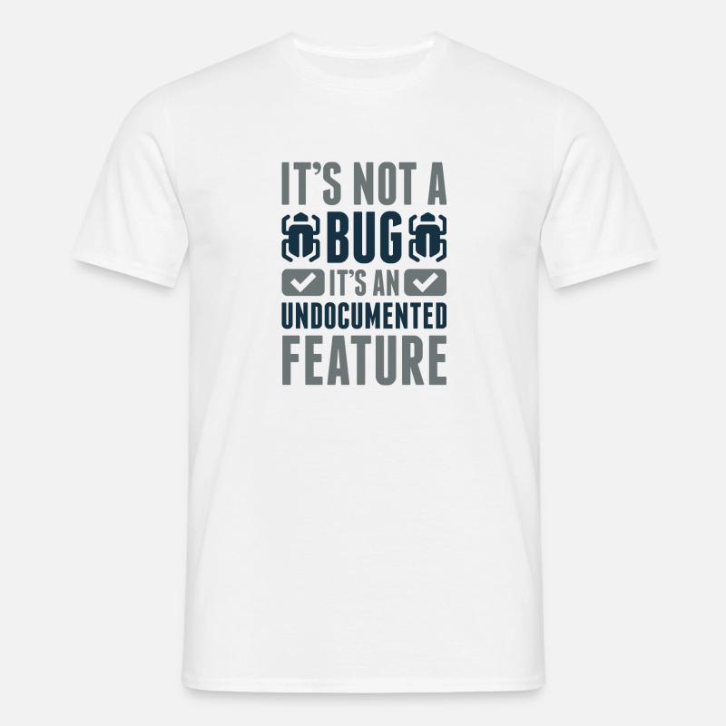 It es Not A Bug - Männer T-Shirt - Weiß