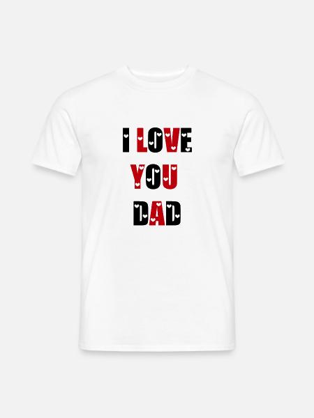 I Love You Dad - Men's T-Shirt - white