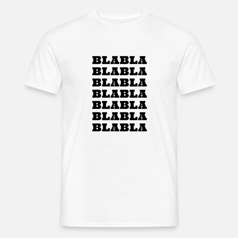 Blablabla - Männer T-Shirt - Weiß